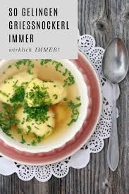 So Gelingen Griessnockerl Immer Rezepte Tipps Suppeneinlage Nockerl Griessnockerln Rezepte
