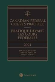 Cour suprême du canada, csc) is the highest court of canada, the final court of appeals in the canadian justice system. Canadian Federal Courts Practice 2021 Edition E Book Pratique Devant Les Cours Federales Edition 2021 Livre Electronique Lexisnexis Canada Store