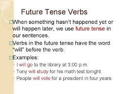 Verbs come in three tenses: Verb Tense Past Present And Future When We