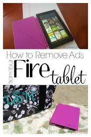 How To Remove Ads From Your Fire Tablet An Exercise In Frugality Fire Tablet Tablet Kindle Fire Tablet