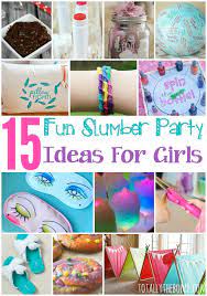 15 Fun Slumber Party Ideas For Girls Birthday Party For Teens Slumber Party Birthday Perfect Birthday Party