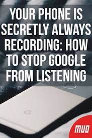 How To Stop Google From Listening And Recording On Android In 2020 Life Hacks Computer Iphone Life Hacks Smartphone Hacks