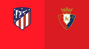 Atletico Madrid Osasuna Live Stream Gratismonat Starten Dazn Ch