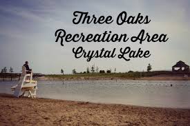 Free meadow, lakeside 1 and lakeside 2. Family Fun Review Three Oaks Recreation Area In Crystal Lake O The Places We Go