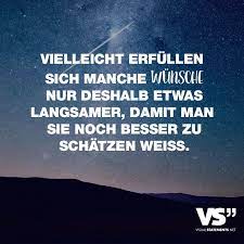 Vielleicht Erfullen Sich Manche Wunsche Nur Deshalb Etwas Langsamer Damit Man Sie Noch Besser Zu Schatzen Weiss Visual Statements Spruche Spruche Zitate Zitat Familie