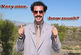 They have officially adopted the popular phrase very nice from the movie as the tourism slogan… the movie is a meme in itself! Borat Very Nice I Like Meme