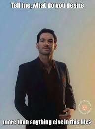 To Have Someone Who S Life I Touched So Deeply That When They Died They Left Me Everything Which Was 100 Mil Lucifer Morningstar Tom Ellis Lucifer Tom Ellis