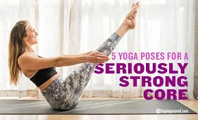 Practice These 5 Yoga Poses To Build Serious Core Strength Intermediate Yoga Poses Easy Yoga Workouts Strength Yoga