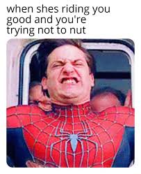When Shes Riding You Good And You Re Trying Not To Nut Meme Video Gifs Shes Meme Riding Meme Good Meme Youre Meme Trying Meme Not Meme Nut Meme