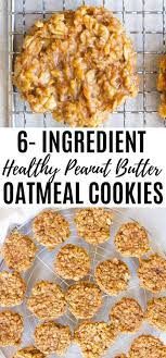 Healthy Peanut Butter Oatmeal Cookies Recipe Healthy Peanut Butter Oatmeal Cookies Healthy Snacks Recipes Cooking Recipes