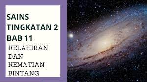 Text of folio sains tingkatan 3. Sains Tingkatan 2 Bab 11 Kelahiran Dan Kematian Bintang Youtube