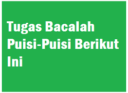 Maybe you would like to learn more about one of these? Tugas Bacalah Puisi Puisi Berikut Ini Operator Sekolah