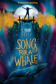 Song For A Whale By Lynne Kelly