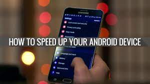 How do i make my android phone faster? How To Speed Up Your Android Device Youtube