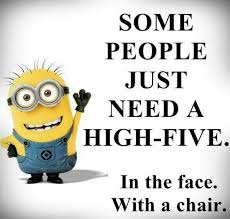 Some People Just Need A High Five Minions Funny Funny Minion Quotes Minion Jokes