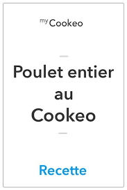 Poulet Entier Au Cookeo La Meilleure Recette Recette Cookeo Recette Recette Filet Mignon Cookeo