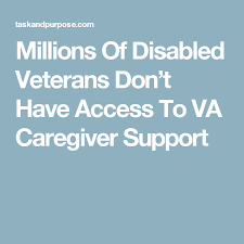 Millions Of Disabled Veterans Don T Have Access To Va Caregiver Support Caregiver Support Disabled Veterans Caregiver