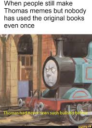 Pin On Funny Thomas The Tank Engine Memes