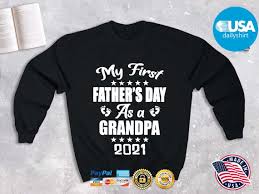 Therefore it will be on june 20, 2021 in the usa, uk, and canada and on september 5, 2021 in australia and new zealand. My First Father S Day As A Grandpa 2021 Shirt Hoodie Sweater Long Sleeve And Tank Top