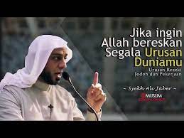 Jika Ingin Allah Bereskan Segala Urusan Duniamu Ceramah Singkat Syekh Ali Jaber Youtube Kutipan Motivasi Sukses Kutipan Motivasi Allah
