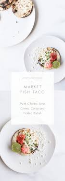 Maybe you would like to learn more about one of these? Recipe Market Fish Taco With Cilantro Lime Crema Cotija Pickled Radish Pickled Radishes Recipes Fish Tacos