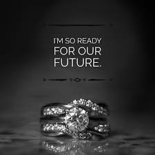 I M So Ready For Our Future Romantic Love Engagement Ring Quote Engagement Ring Quotes Engagement Rings