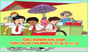 Jul 16, 2021 · simak inilah kunci jawaban buku tematik tema 1 kelas 6 sd subtema 1 pembelajaran 4 halaman 40, 41, 42, 43, 44, 45, 46, dan 47. Kunci Jawaban Buku Siswa Tema 6 Kelas 6 Halaman 36 37 38 40 41 43 Sanjayaops