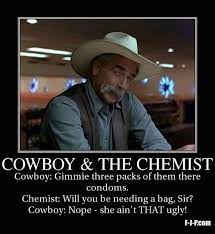 Funny Cowboy Chemist Joke Picture Funny Joke Meme Pictures Cowboy Humor Cowboy Quotes Funny Jokes