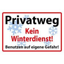 Die schilder zeigen verständliche warndarstellungen. Hinweisschild Privatweg Kein Winterdienst Eigene Gefahr 20 X 30 C 7 99