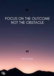 Focus On The Outcome Real Life Quotes Reality Quotes Motivational Quotes For Life