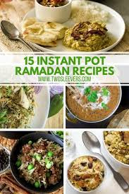 15 Instant Pot Ramadan Recipes Iftar Recipes Ramadan Recipes Instant Pot Dinner Recipes