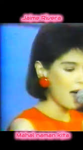 Jaime Rivera's Classic: Mahal Naman Kita Song