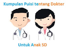 Kumpulan Puisi Tentang Dokter Untuk Anak Sd Operator Sekolah
