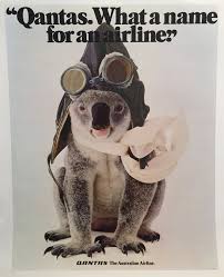 Qantas - The Qantas Koala, our cranky spokesbear. Created in 1969, the TV  and print campaign was aimed towards American audiences. Character actor  Howard Morris voiced the koala, who often said “I