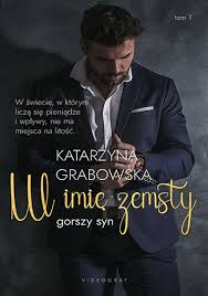 Co wiadomo na ten temat? W Imie Zemsty Gorszy Syn Tom 1 Katarzyna Grabowska Ksiazka W Ksiegarni Taniaksiazka Pl