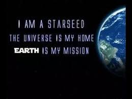 The Galactic Federation Of Light Earth Arrival Starseeds Are Here Starseed Quotes Starseed Indigo Children