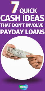 Sometimes called cash advances, payday loans are quick, simple, and convenient loans with competitive rates and terms. Quick Cash Ideas That Don T Involve Payday Loans Centsai