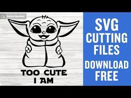 Download Baby Yoda Svg Free Too Cute I Am Svg Star Wars Svg Shirt Design Digital Download Free Vector Files Yoda Svg Free Baby Jedi Png Dxf 0174 Freesvgplanet