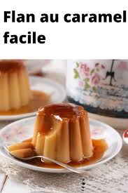Flan Au Caramel Facile Caramel Facile Flan Au Caramel Delicieux Desserts