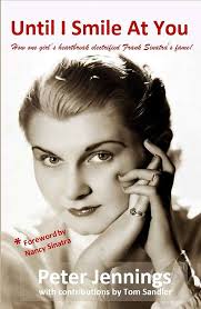 Amazon.com: Until I Smile At You: How one girl's heartbreak electrified  Frank Sinatra's fame! eBook : Jennings, Peter, Sandler, Tom: Kindle Store
