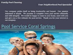 Crystal blue pool services proudly provides quality, affordable pool services including residential and commercial maintenance, repairs and restorations in lighthouse point, pompano beach, deerfield beach, coral springs, boca raton, fort lauderdale and surrounding south florida. Pool Service Coral Springs Family Pool Cleaning Your Neighborhood Pool Specialist Our Company Prides Itself On Being Trustworthy And Honest Our Mission Ppt Download