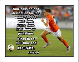 Great quotes quotes to live by me quotes motivational quotes 5sos quotes cute quotes for girls. Carli Lloyd Passion Dedication Soccer Quote Poster Motivational Wall Art Gift Arleyart Com