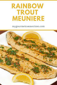 Rainbow Trout Meuniere Recipe Trout Fillet Recipes Filet Recipes Cooking Seafood