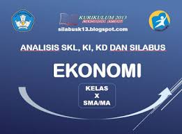 Maybe you would like to learn more about one of these? Analisis Skl Ki Kd Dan Silabus Ekonomi Kelas X Sma Kurikulum 2013 Revisi 2017 K13 Zaman Now