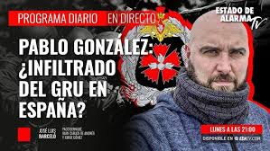 Pablo González: ¿infiltrado del GRU en España?