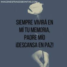 Cuando alguien al que amas se convierte en un recuerdo, la memoria se recuerda que muerte es parte de la vida, y es inevitable que los que nos quedamos en este mundo pensemos en los que ya se han ido. 80 Reflexiones Dedicatorias Y Frases Para Un Padre Fallecido
