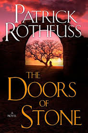 The Doors Of Stone The Kingkiller Chronicle 3 By Patrick Rothfuss Release 2017 Fantasy High The Kingkiller Chronicles Patrick Rothfuss Doors Of Stone