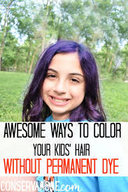 Rinse your hair with cold running water (without shampoo). Conservamom Awesome Ways To Color Your Kids Hair Without Permanent Dye