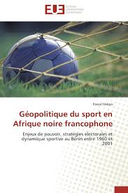Pdf Download Geopolitique Du Sport En Afrique Noire Francophone By Pascal Dakpo