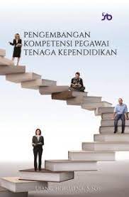 Semangat untuk mencapai target perusahaan. Pengembangan Kompetensi Pegawai Tenaga Kependidikan